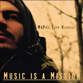 Music Is a Mission by Mrdill Lion Warriah