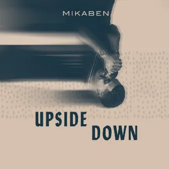 Upside Down by Mika Ben