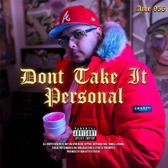 Dont Take It Personal by AROE