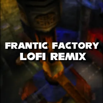 DK 64 - Frantic Factory (Lofi Remix) by SuperChaosControl