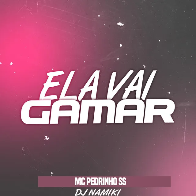 Ela Vai Gamar