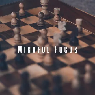 Mindful Focus: Ambient Music for Mental Retreat by Windless Mind