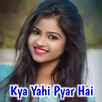 Kya Yahi Pyar Hai by Kamal Raj Sandilya