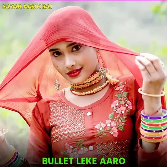 Bullet Leke Aaro by Afsana Mewati