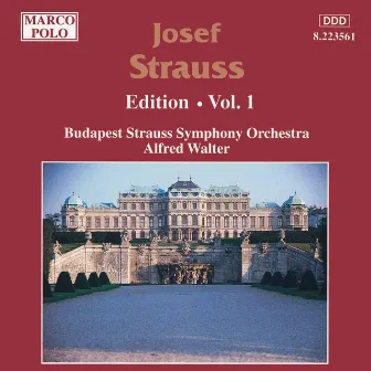 Strauss, Josef: Edition - Vol. 1 by Budapest Strauss Symphony Orchestra