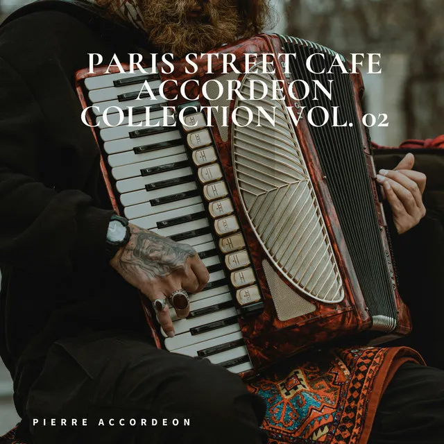 Paris Street Cafe Accordeon Collection, Vol. 02 (Accordeon Version)