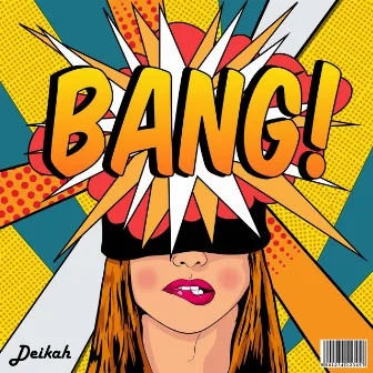 Bang by Deikah