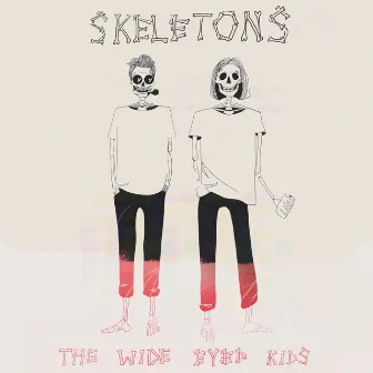 Skeletons by The Wide Eyed Kids