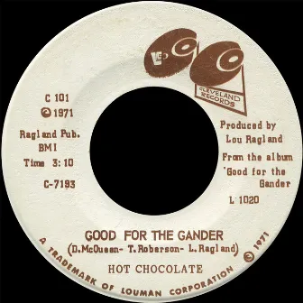 Good For The Gander b/w We Had True Love by Hot Chocolate