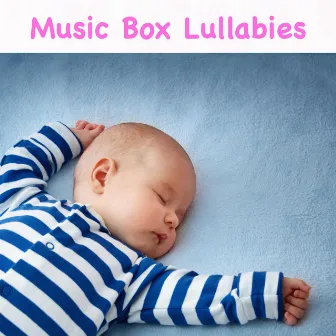 Music Box Lullabies by Sounds Of Mother Earth