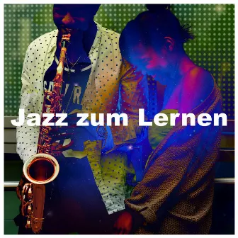 Jazz zum Lernen by Entspannte Jazz Musik