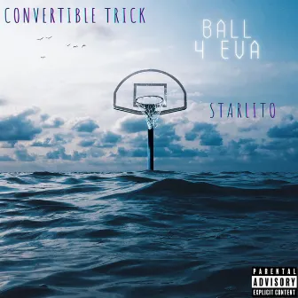 Ball 4 Eva by Convertible Trick