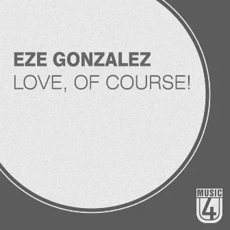 Love, Of Course! - Single by Eze González