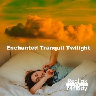 Enchanted Tranquil Twilight by Real'ax Melody