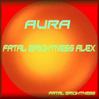 Aura by Fatal Brightness Alex