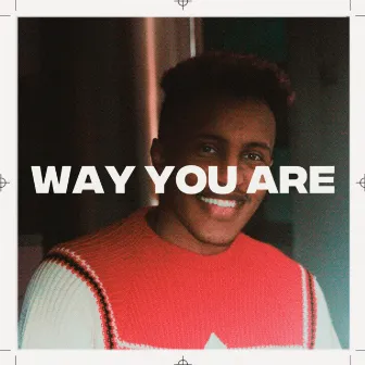 Way You Are by Ola Martin