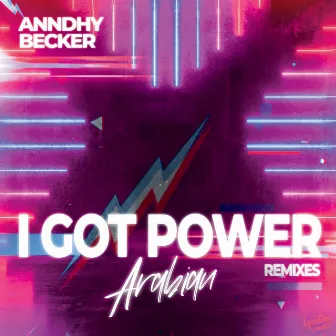 Arabian (I Got Power) [Remixes, Pt. 1] by Anndhy Becker