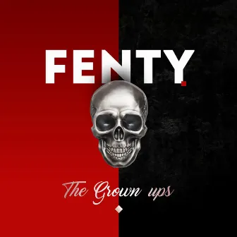 Fenty by The Grown Ups