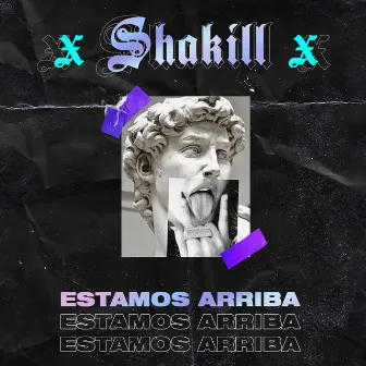 Estamos Arriba by SHAKILL