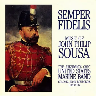 President's Own United States Marine Band: Semper Fidelis by John Philip Sousa