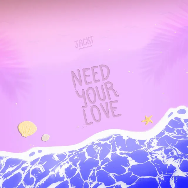 Need Your Love