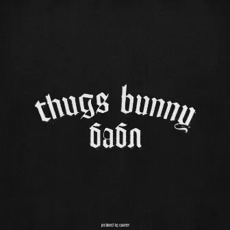 thugs bunny by Бабл