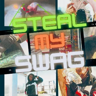 STEAL MY SWAG by Famous Galore