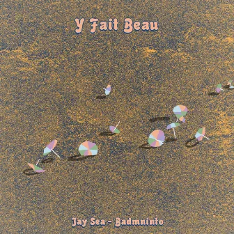 Y fait beau by Jay Sea