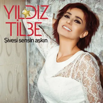 Şivesi Sensin Aşkın by Yıldız Tilbe