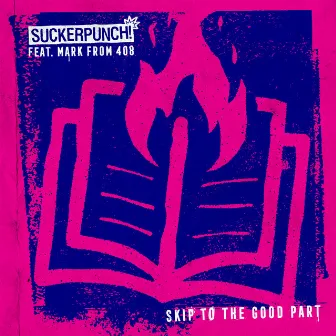 Skip to the Good Part by SUCKERPUNCH!