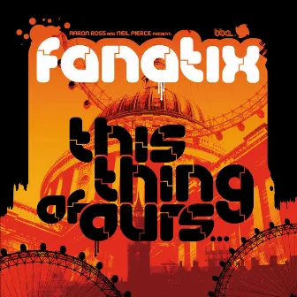 This Thing of Ours by Fanatix