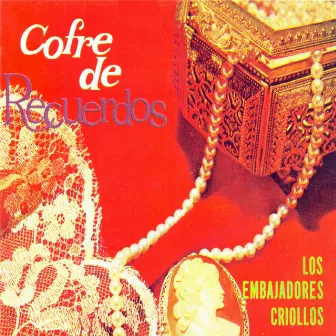 Cofre de Recuerdos by Los Embajadores Criollos