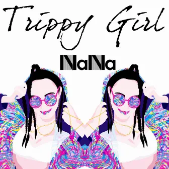 Trippy Girl by NaNa