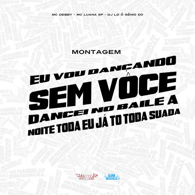 Eu Vou Dançando Sem Você Vs Dancei no Baile a Noite Toda Eu Já Tô Toda Suada