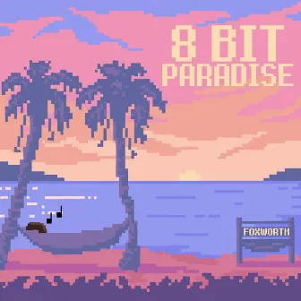 8-Bit Paradise by Foxworth