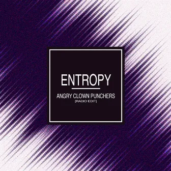 Entropy by Angry Clown Punchers