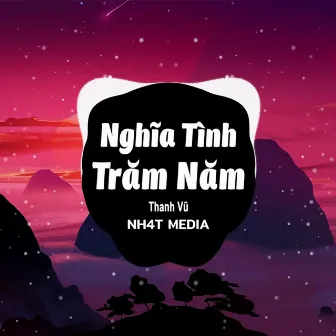 Nghĩa Tình Trăm Năm (Remix) by Thanh Vũ