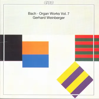 Bach, J.S.: Organ Works, Vol. 7 by Gerhard Weinberger