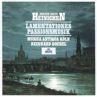 Heinichen: Lamentationes / Passionsmusik by Johann David Heinichen