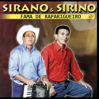 Fama de Raparigueiro by Sirano & Sirino