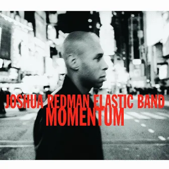 Momentum by Joshua Redman Elastic Band