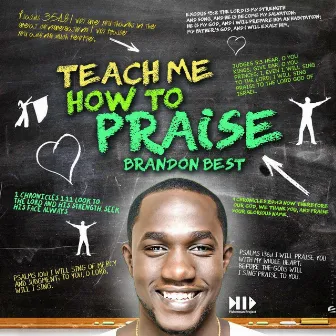 Teach Me How to Praise by Brandon Best