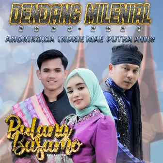 Andriko.Ga & Indrie Mae & Putra Awie - Dendang Milenial 2020-2021 by Putra Awie