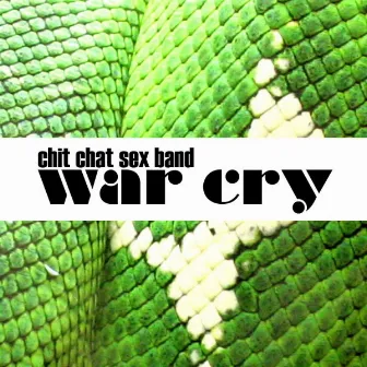 War cry by Chit Chat Sex Band