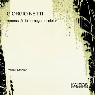 Giorgio Netti: Necessità d'interrogare il cielo by Patrick Stadler