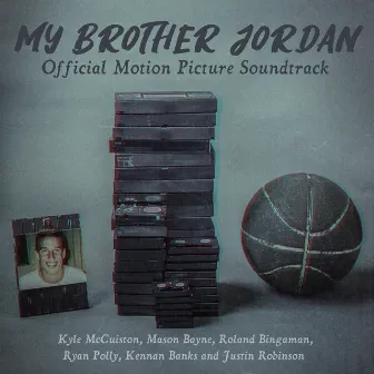 My Brother Jordan (Official Motion Picture Soundtrack) by Roland Bingaman