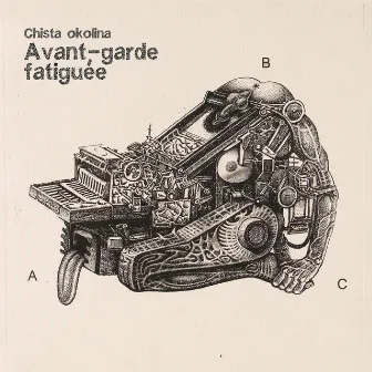 Avant-garde Fatiguée by Chista Okolina