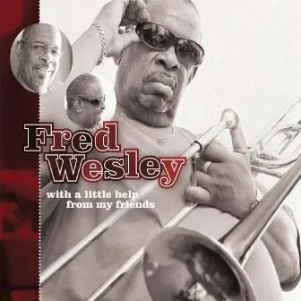 With A Little Help From My Friends by Fred Wesley