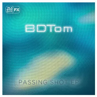 Passing Shot EP by bdtom