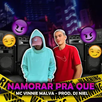 Namorar Pra Que by Mc Vinnie Malva